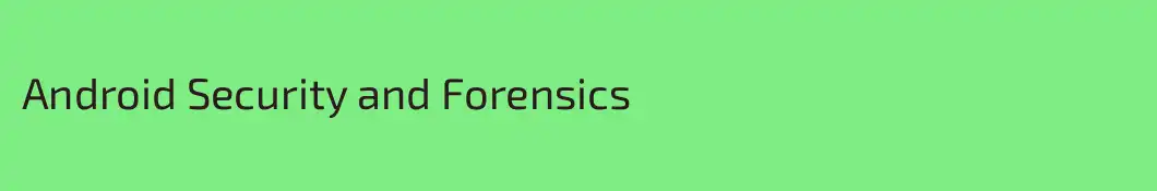 Android Security and Forensics 
